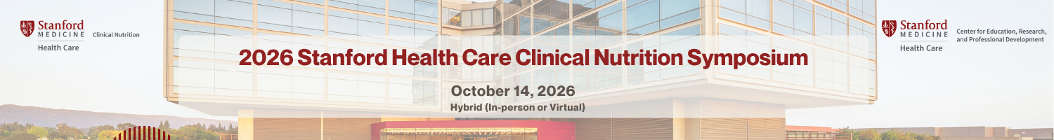 2026 Stanford Health Care Clinical Nutrition Symposium Banner